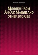 Mosses From An Old Manse and other stories